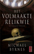 Het volmaakte relikwie - Michael Byrnes