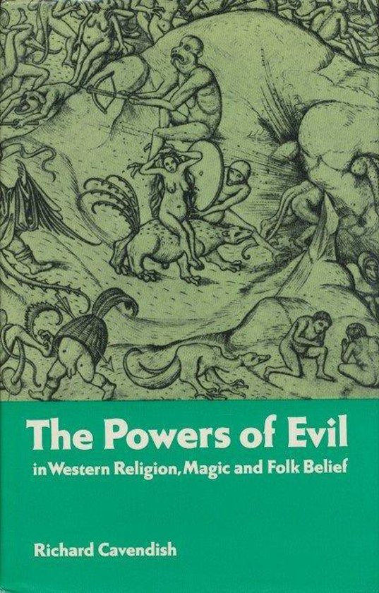 The powers of evil in Western religion, magic and folk belief - Richard Cavendish