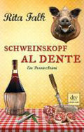 Schweinskopf al dente - Rita Falk, Thomas Schulz