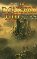 De donkere tijd 3 - Het teken van de duistere God - Markus Heitz