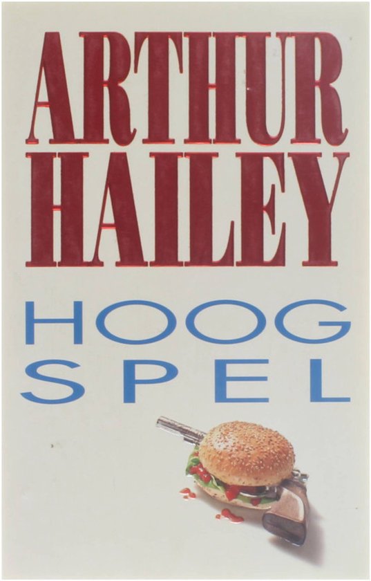 Hoog spel - Arthur Hailey, M.L. Ohl