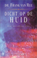 Dicht op de huid - Een autobiografie - Dr. Frank van Ree