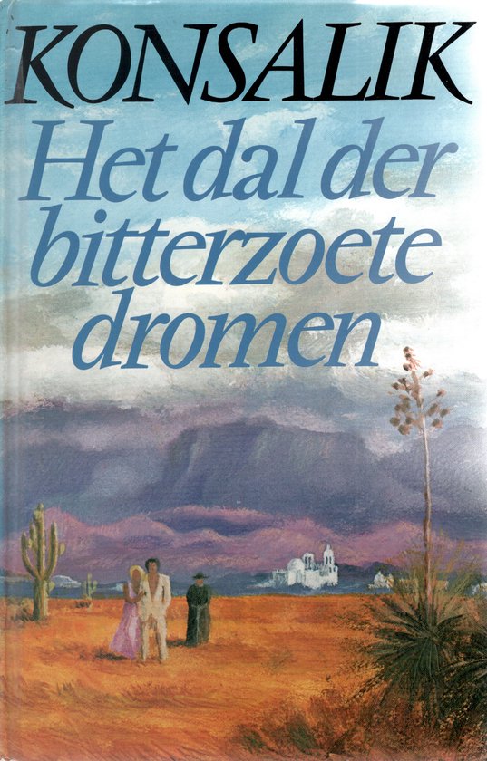 Dal der bitterzoete dromen - Heinz G. Konsalik