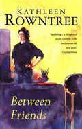 Between Friends - Kathleen Rowntree, Patricia Gallimore