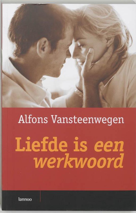 Liefde Is Een Werkwoord - Alfons Vansteenwegen