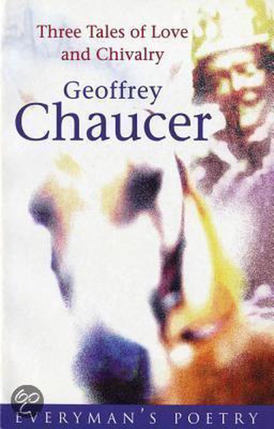 Three Tales of Love & Chivalry - Geoffrey Chaucer, A.C. Cawley