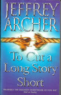 To Cut a Long Story Short - Jeffrey Archer