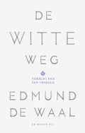 De witte weg - Edmund de Waal