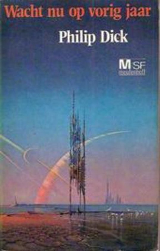 Meulenhoff Science Fiction - 106: Wacht nu op vorig jaar | Philip K. Dick - Philip K. Dick, Roderick Lennaert van Rhyn