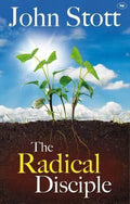 The Radical Disciple - John R W Stott, John R.W. Stott
