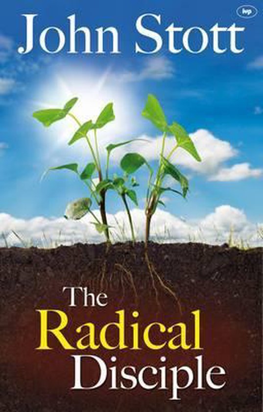 The Radical Disciple - John R W Stott, John R.W. Stott