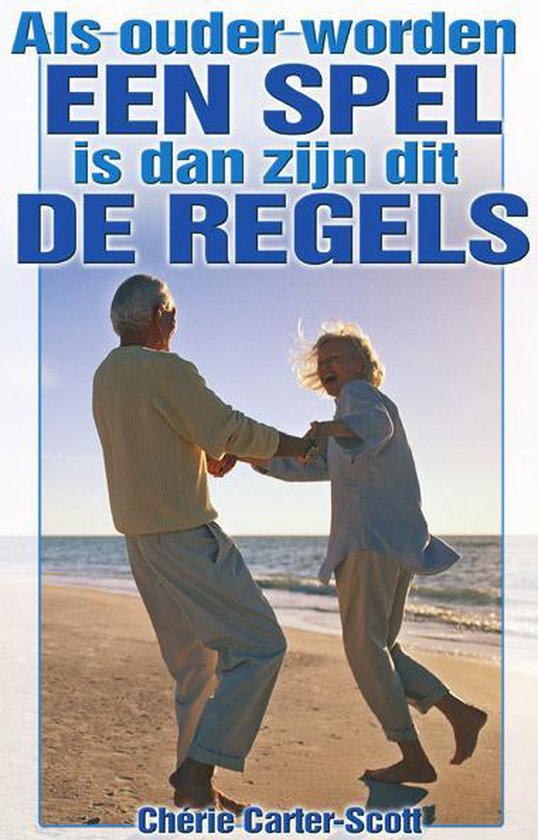 Als ouder worden een spel is, zijn dit de regels - C. Carter - Scott