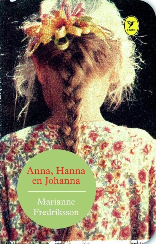 Anna, Hanna en Johanna - Marianne Fredriksson, geen