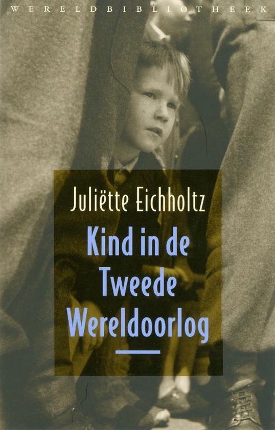 Kind In De Tweede Wereldoorlog - Juliette Eichholtz