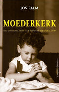 Moederkerk - Jos Palm, geen