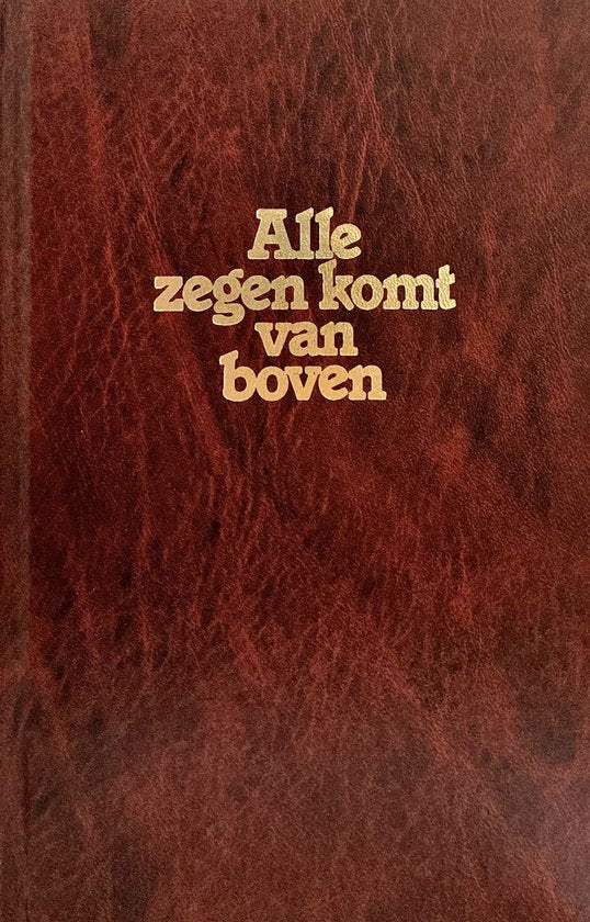 Alle zegen komt van boven - Neil Boyd, Otto Verveen