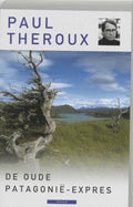 De oude Patagonie - express - Paul Theroux
