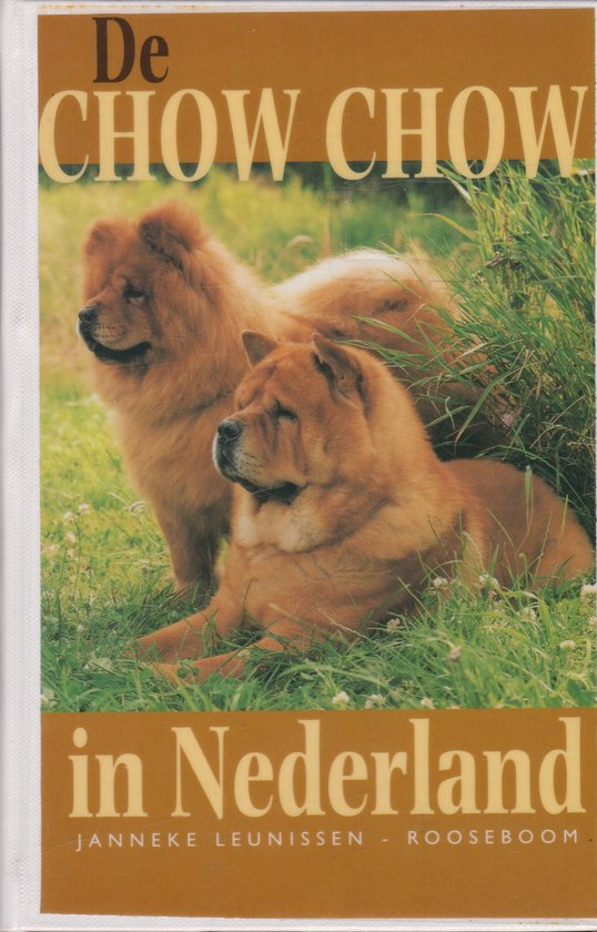 De chowchow in Nederland - J. Leunissen - Rooseboom