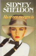 Als er een morgen is | Sidney Sheldon - Sidney Sheldon, Vertaalgroep Administratief Centrum Bergeyk