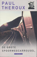 De grote spoorwegcarrousel - Paul Theroux, Onbekend