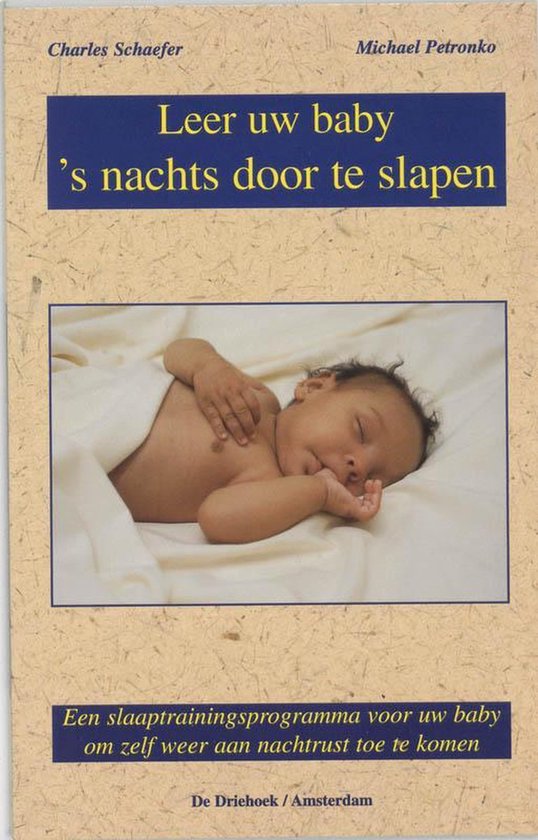 Leer Uw Baby 's Nachts Door Te Slapen - C.E. Schaefer