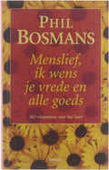Menslief Ik Wens Je Vrede En Alle Goeds - Phil Bosmans