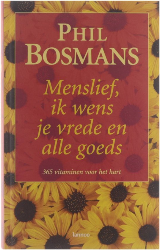 Menslief Ik Wens Je Vrede En Alle Goeds - Phil Bosmans