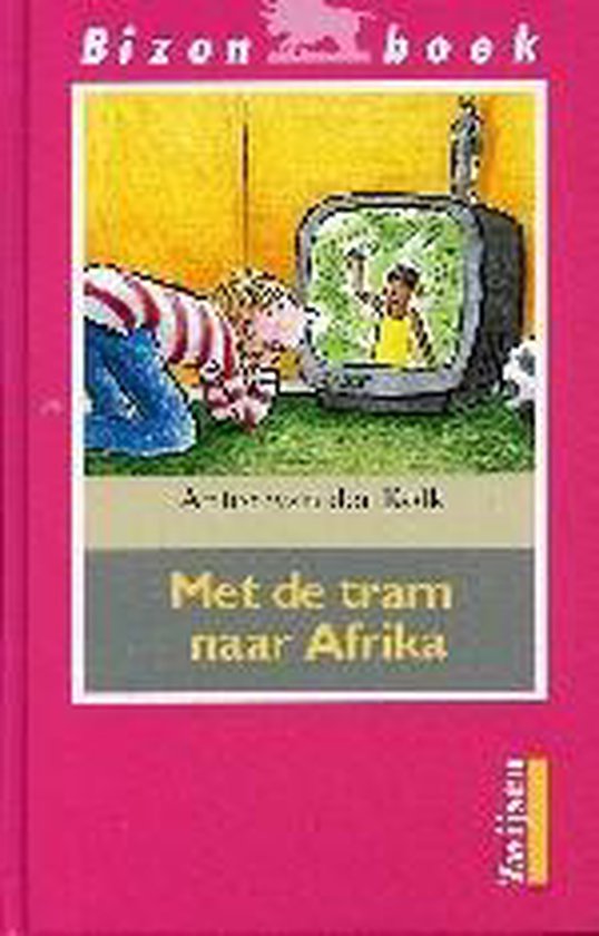 Met De Tram Naar Afrika - Anton van der Kolk