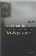 Het diepe water - Felix Thijssen, Thijssen, Felix