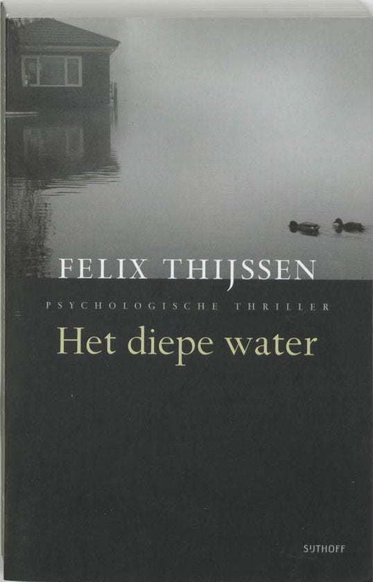 Het diepe water - Felix Thijssen, Thijssen, Felix