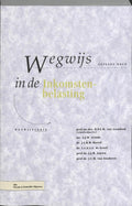 Wegwijs in de Inkomstenbelasting - A.J.M. Arends, mr. A.J.M. Arends, dr. J.C.K.W. Bartel