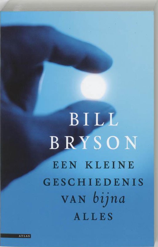 Een kleine geschiedenis van bijna alles - Bill Bryson, B. Bryson