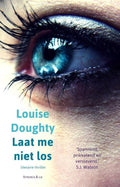 Laat me niet los - Louise Doughty