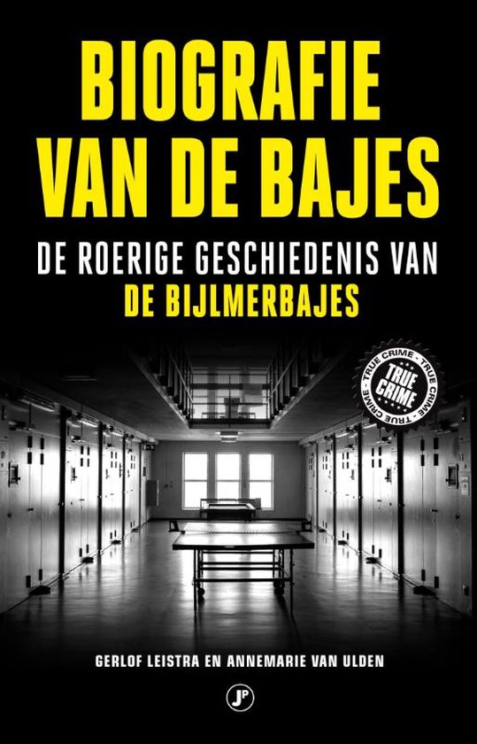 Biografie van de bajes - Gerlof Leistra, Annemarie van Ulden