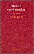 LEVEN OP DE GRENS - Richard van Weizsacker