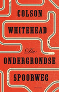 De ondergrondse spoorweg - Colson Whitehead
