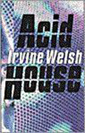Acid House - Irvine Welsh