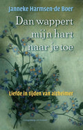 Dan wappert mijn hart naar je toe - Janneke Harmsen - de Boer
