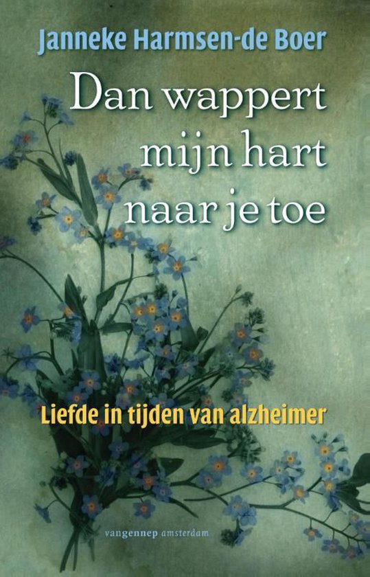 Dan wappert mijn hart naar je toe - Janneke Harmsen - de Boer