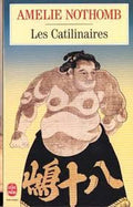 Les catilinaires - Amelie Nothomb, A. Nothomb