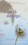 Voor Ik Doodga - Jenny Downham