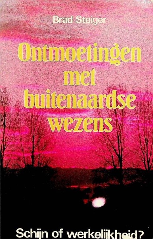 Ontmoetingen met buitenaardse wezens - Brad Steiger