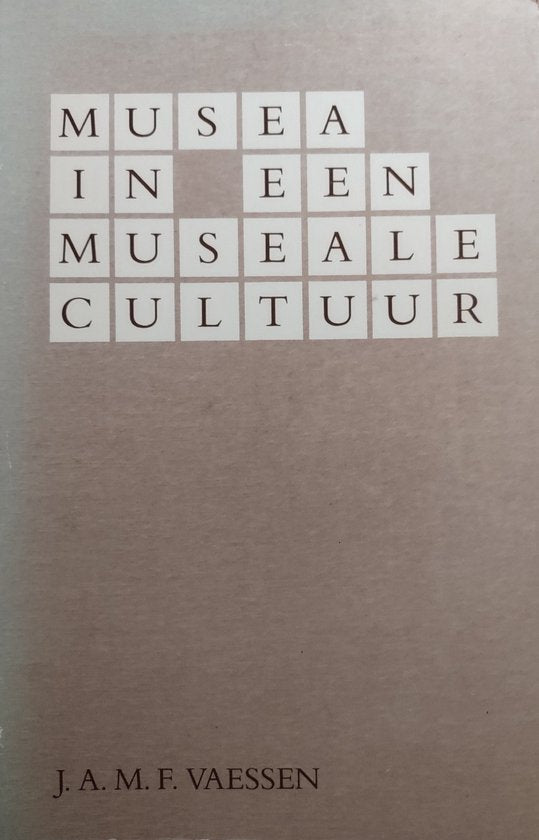 Musea in een museale cultuur - Giel Vaessen