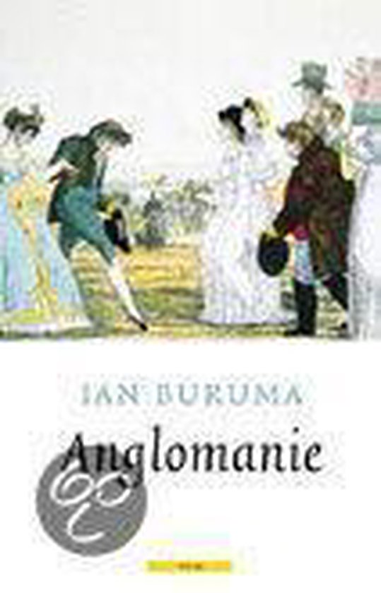 Anglomanie - Ian Buruma