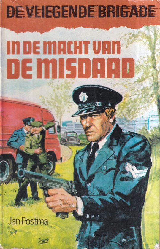 De Vliegende Brigade : In de macht van de Misdaad - Jan Postma, G. Peters