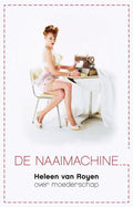 De Naaimachine - Heleen van Royen, H. van Royen