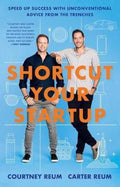 Shortcut Your Startup - Courtney Reum, Carter Reum