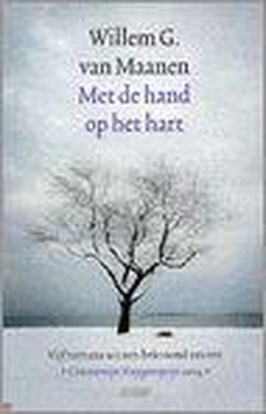 Met De Hand Op Het Hart - Willem G. van Maanen