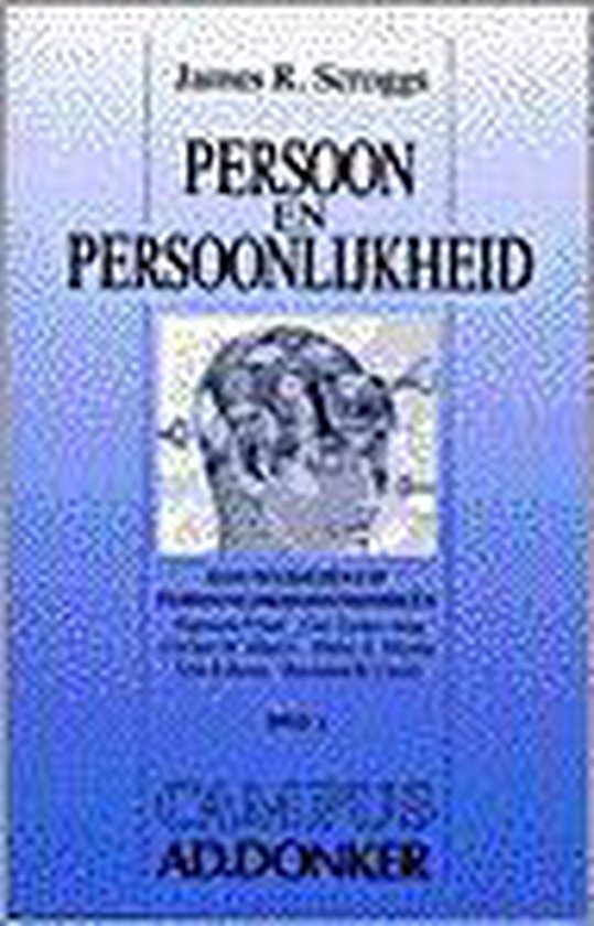 Persoon en persoonlijkheden. Sleutelideeën uit persoonlijkheidstheorieën - Deel 1 - James R. Scroggs, Bergeyk (Vert.)