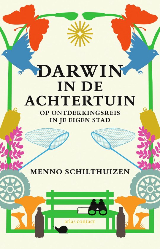 Darwin in de achtertuin - Menno Schilthuizen